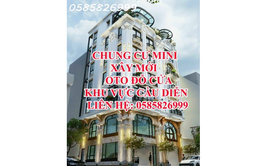 CHUNG CƯ MINI XÂY MỚI - OTO ĐỖ CỬA KHU VỰC CẦU DIỄN + Địa chỉ: Cầu Diễn - Hồ Tùng Mậu, Bắc Từ Liêm, Hà Nội.